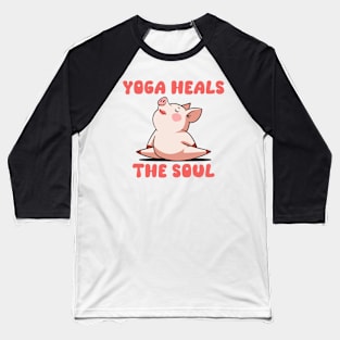 Zen Piggy - Yoga Heals The Soul Baseball T-Shirt